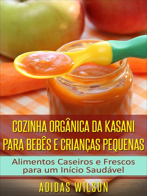Cover image for Cozinha Orgânica da Kasani para Bebês e Crianças Pequenas